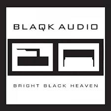Blaqk Audio-Bright Black Heaven 2012 /Zabalene/